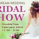 Your Dream Wedding Bridal Show February 2015