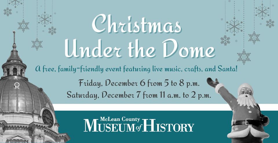 McLean County Museum of History's Annual Christmas Under the Dome